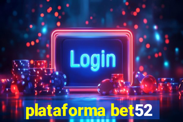 plataforma bet52